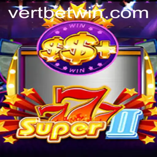 Discover the Thrills of Super777II: The Ultimate Gaming Experience with Vertbet